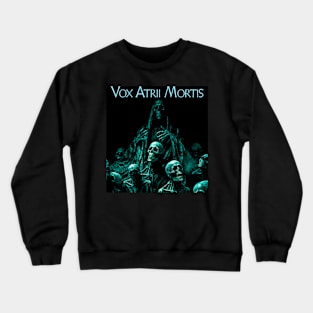 Vox Atrii Mortis (02) Crewneck Sweatshirt